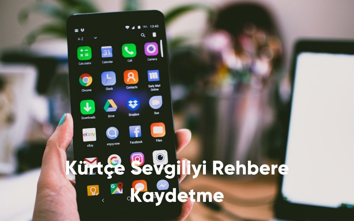 Kürtçe Sevgiliyi Rehbere Kaydetme