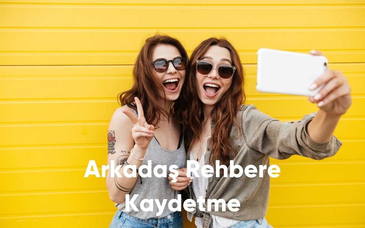 Arkadaş Rehbere Kaydetme