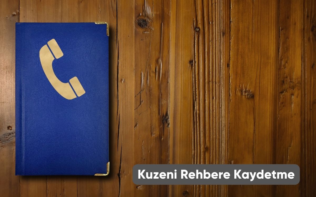 Kuzeni Rehbere Kaydetme